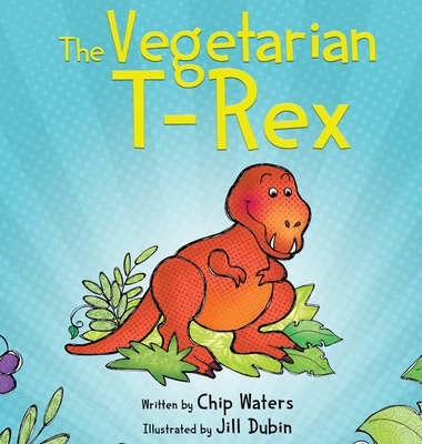 The Vegetarian T-Rex - Chip Waters