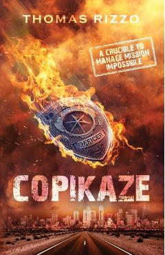 Copikaze: A Crucible to Manage Mission Impossible - Thomas Rizzo