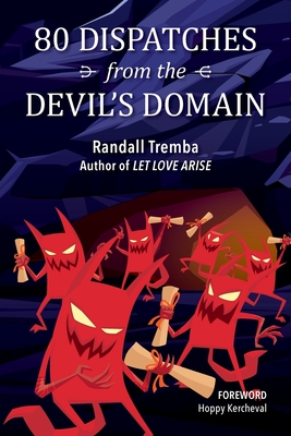 80 Dispatches from the Devil's Domain - Randall Tremba