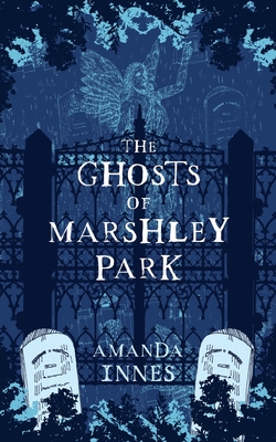 The Ghosts of Marshley Park - Amanda Innes
