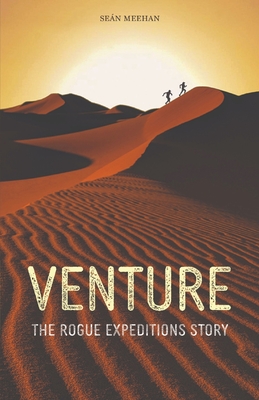 Venture: The Rogue Expeditions Story - Se�n Meehan