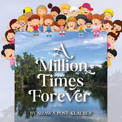 A Million Times Forever - Shawn Post A. Post-klauber