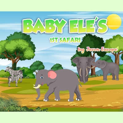 Baby Ele's 1st Safari - Jevon K. Europe