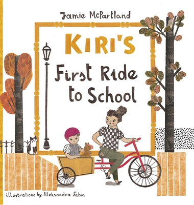 Kiri's First Ride to School - Jamie Mcpartland