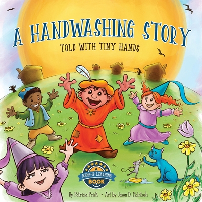 A Handwashing Story Told with Tiny Hands - Patricia T. Prisk