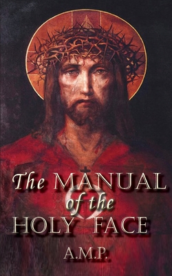Manual of the Holy Face - A. M. P