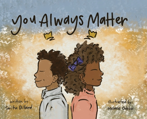 You Always Matter - Sarita Dillard