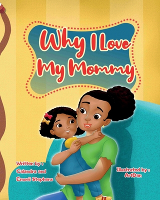 Why I Love My Mommy - Calandra Stephens