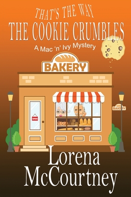 That's the Way The Cookie Crumbles: Book #4, The Mac 'n' Ivy Mysteries - Lorena Mccourtney