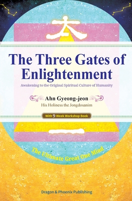 The Three Gates of Enlightenment: Awakening to the Original Spiritual Culture of Humanity - Gyeong-jeon Ahn