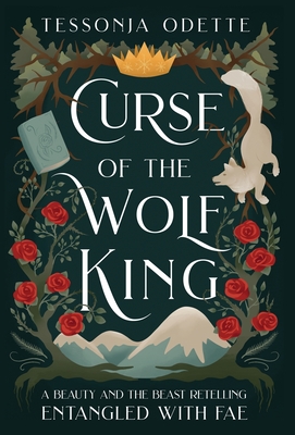 Curse of the Wolf King: A Beauty and the Beast Retelling - Tessonja Odette