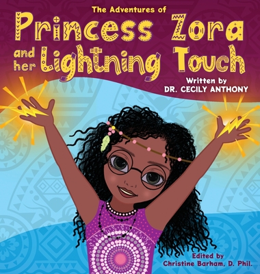 The Adventures of Princess Zora and Her Lightning Touch - Cecily D. Anthony
