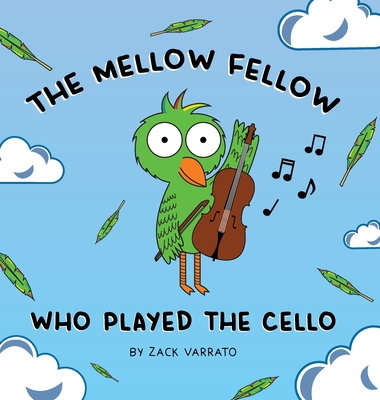 The Mellow Fellow Who Played the Cello - Zack Varrato