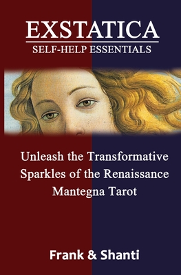 EXSTATICA Self-Help Essentials: Unleash the Transformative Sparkles of the Renaissance Mantegna Tarot - Frank