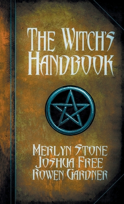 The Witch's Handbook: A Complete Grimoire of Witchcraft - Joshua Free