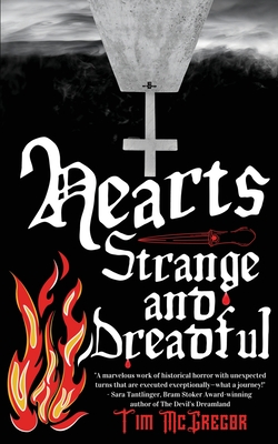 Hearts Strange and Dreadful - Tim Mcgregor
