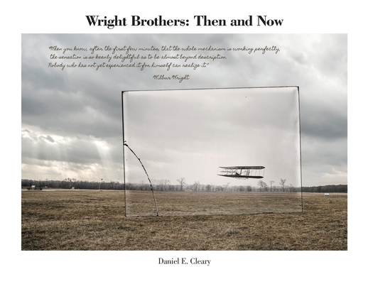Wright Brothers: Then and Now - Daniel E. Cleary