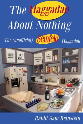 The Haggadah About Nothing: The (Unofficial) Seinfeld Haggadah - Rabbi Sam Reinstein