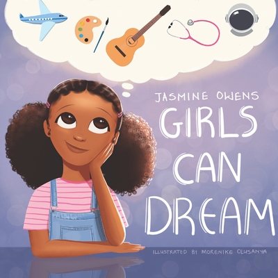 Girls Can Dream - Jasmine R. Owens