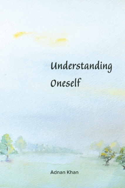 Understanding Oneself - Adnan Khan