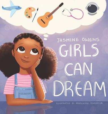 Girls Can Dream - Jasmine R. Owens