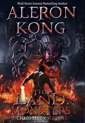The Land: Monsters: A LitRPG Saga (Chaos Seeds, Book 8) - Aleron Kong