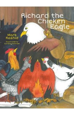 Coperta cărții 'Richard the Chicken Eagle - Mark Rashid'