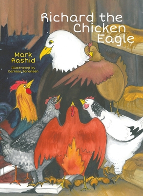 Richard the Chicken Eagle - Mark Rashid