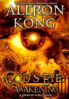 God's Eye: Awakening: A Labyrinth World Novel - Aleron Kong