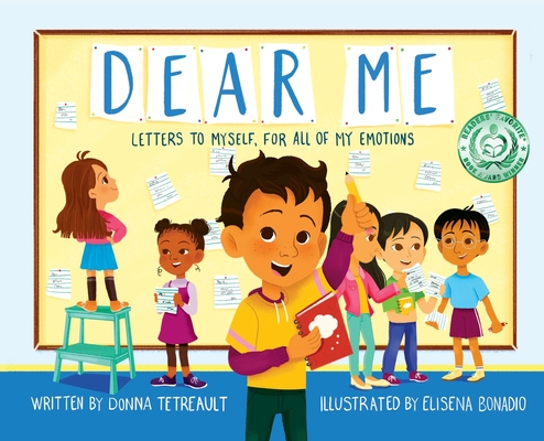 Dear Me, Letters to Myself For All of My Emotions - Donna Tetreault