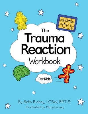 The Trauma Reaction Workbook - Beth Richey