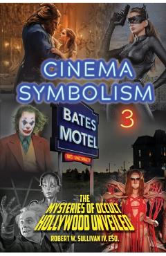 Cinema Symbolism 3: The Mysteries of Occult Hollywood Unveiled - Robert W. Sullivan (iv)