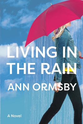 Coperta cărții 'Living in the Rain: Riveting family drama - Ann Ormsby'