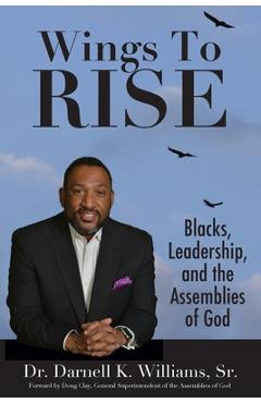 Poza produsului Wing to Rise - Blacks, Leadership and the Assemblies of God - Darnell K. Williams
