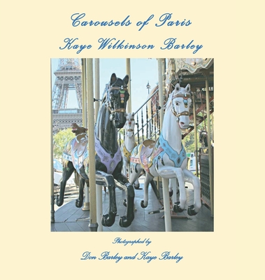 Carousels of Paris - Kaye Wilkinson Barley
