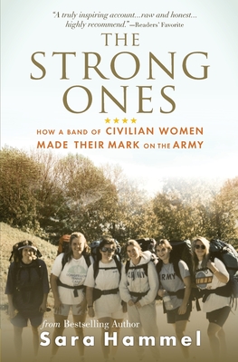 The Strong Ones: How a Band of Civilian Women Made Their Mark on the Army - Sara Hammel