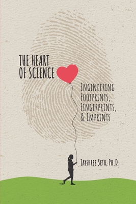The Heart of Science: Engineering Footprints, Fingerprints, & Imprints, published - Jayshree Seth