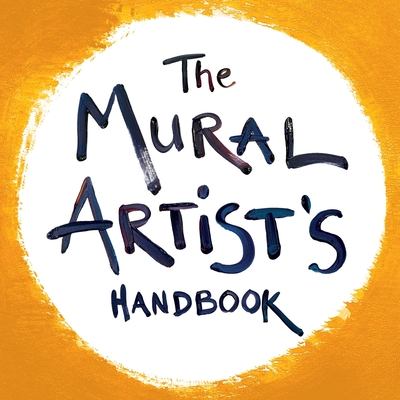 The Mural Artist's Handbook - Morgan Bricca