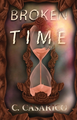 Broken Time - Corinne M. Casarico