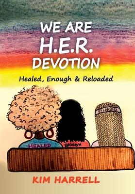 We Are H.E.R. Devotion - Kim Harrell
