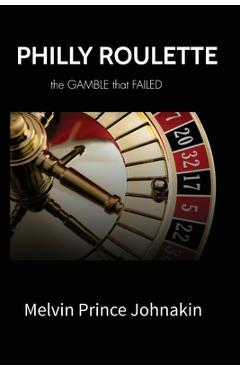 Coperta cărții 'Philly Roulette - Melvin Johnakin'