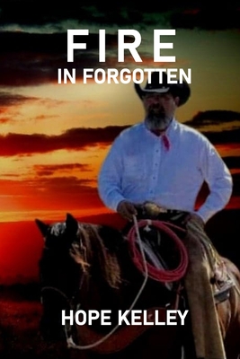 Fire In Forgotten - Hope Kelley