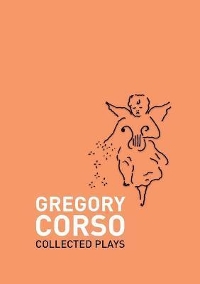 Collected Plays - Gregory Corso