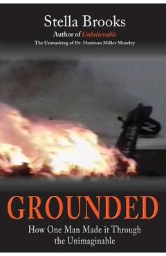 Coperta cărții 'Grounded: How One Man Made it Through the Unimaginable - Stella Brooks'