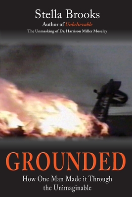 Coperta cărții 'Grounded: How One Man Made it Through the Unimaginable - Stella Brooks'