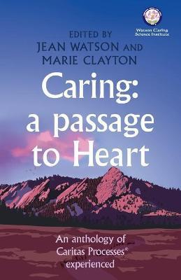 Caring: A Passage to Heart - Jean Watson
