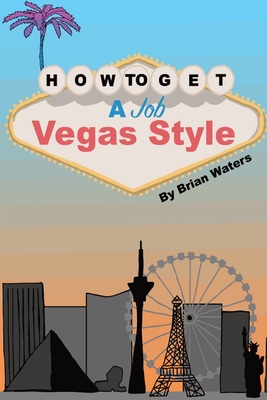 How To Get A Job Vegas Style - Brian Waters