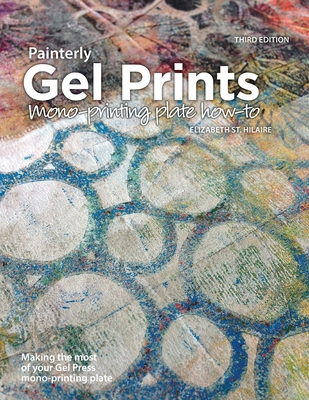 Painterly Gel Prints: Mono-printing plate how-to - Elizabeth St Hilaire