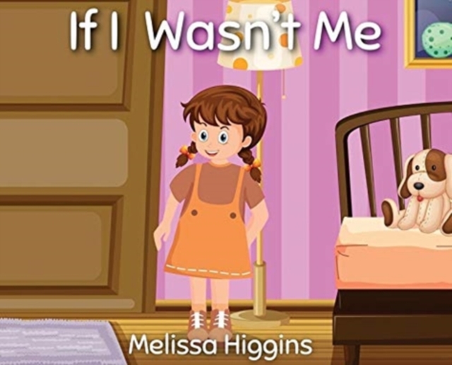 If I Wasn't Me - Melissa Higgins