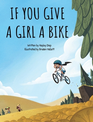 If You Give a Girl a Bike - Hayley Diep